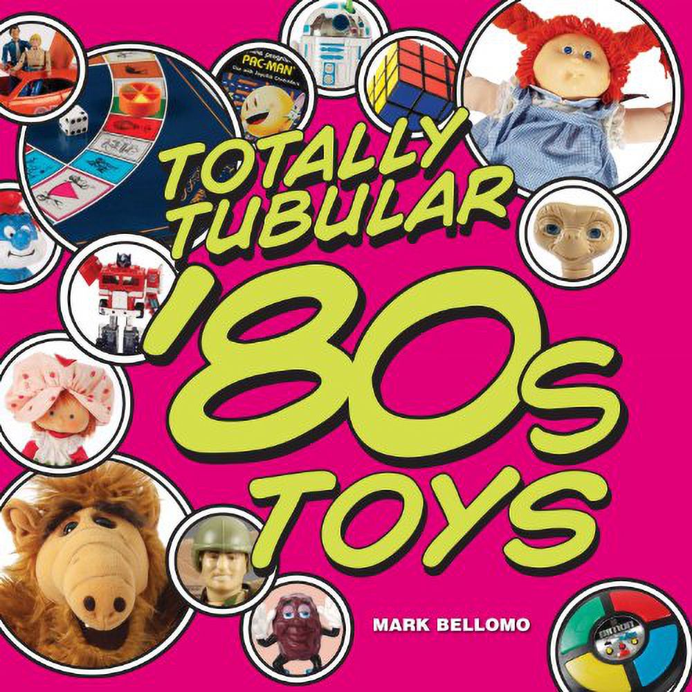 Totally Tubular Toys of the '80s Hardcover D298902